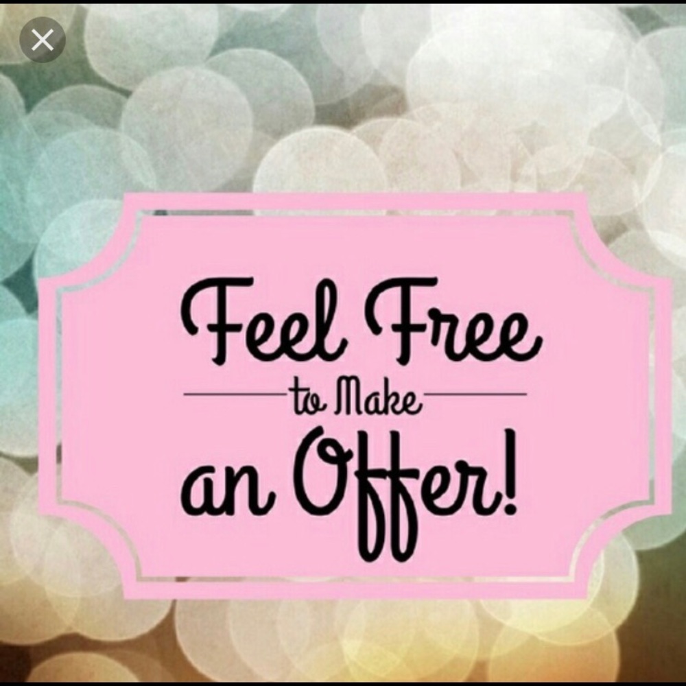 I love offers! All prices are negotiable.